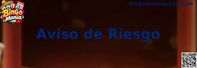 Aviso de riesgo y juego responsable de Bingo Manía