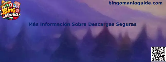 Información sobre descargas seguras de Bingo Manía