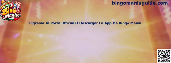 Guía para ingresar de forma segura al portal de Bingo Manía o descargar una aplicación verificada