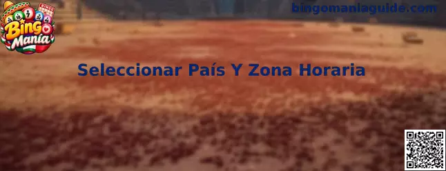 Seleccionar País Y Zona Horaria en Bingo Manía