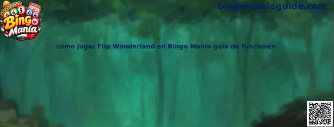 Guía de cómo jugar Flip Wonderland en Bingo Manía