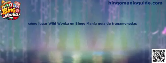 Imagen ilustrativa de la guía para conocer Wild Wonka en Bingo Manía y revisar las reglas de tragamonedas